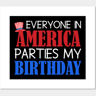 Fourth of July Birthday Celebration Fun Phrase, Festive graphic with text "EVERYONE IN AMERICA PARTIES MY BIRTHDAY" and a patriotic hat, ideal for Independence Day birthdays Posters and Art